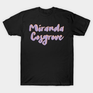 Believe in yourself, miranda cosgrove 2022 T-Shirt